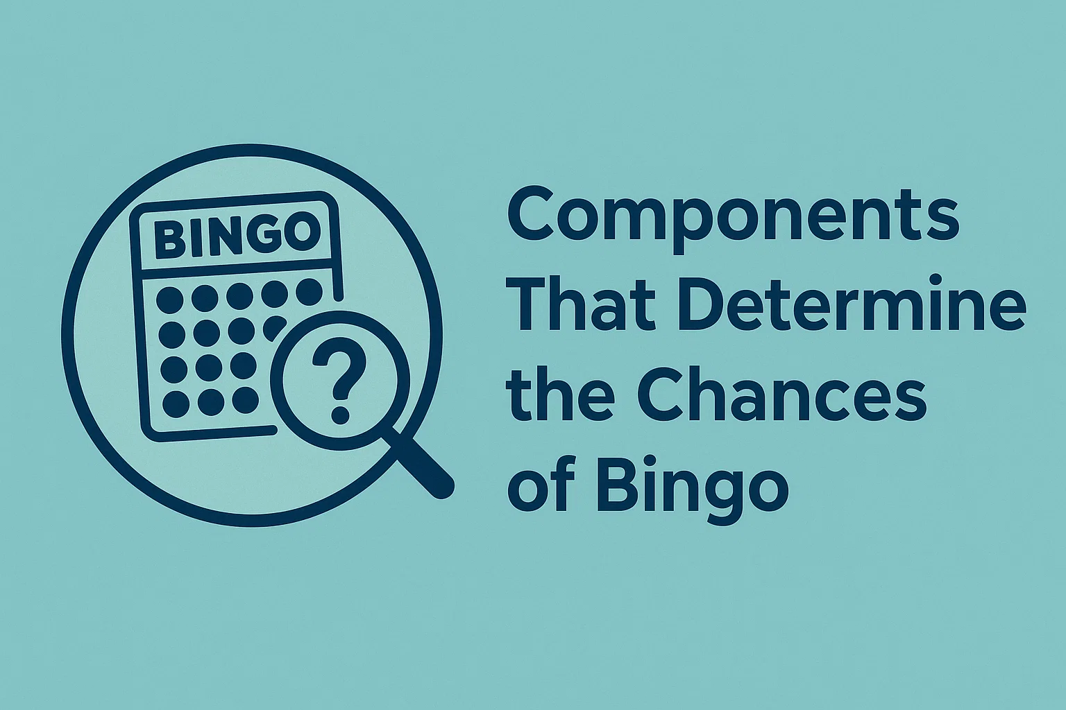 Components That Determine the Chances of Bingo