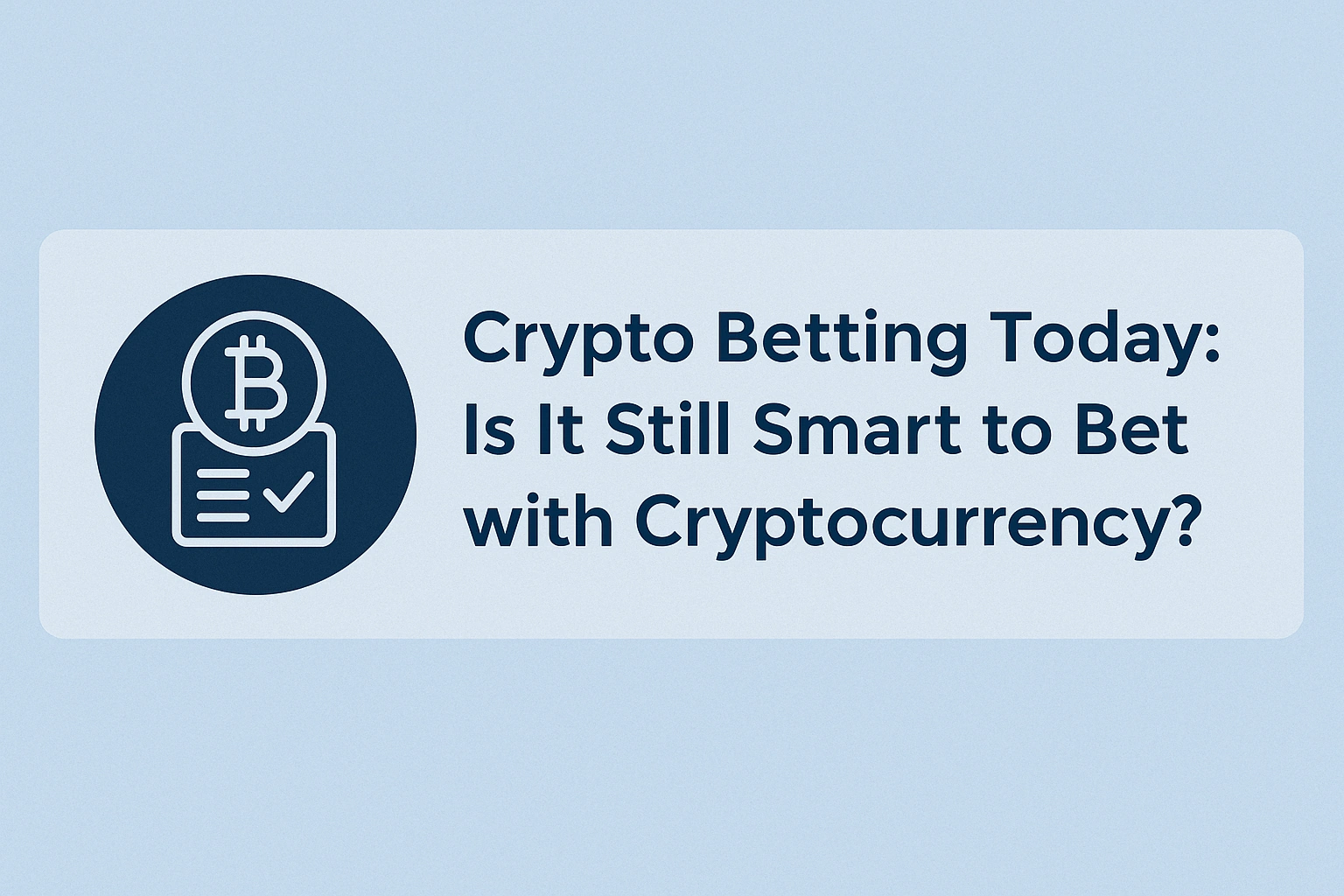 Crypto Betting Today: Is It Still Smart to Bet with Cryptocurrency?