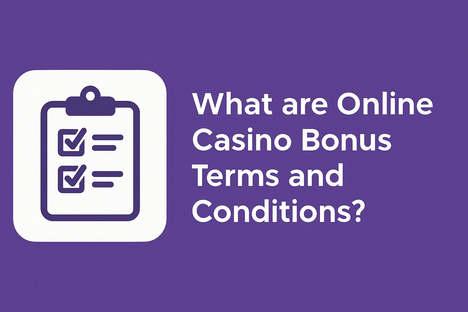 What are Online Casino Bonus Terms and Conditions?